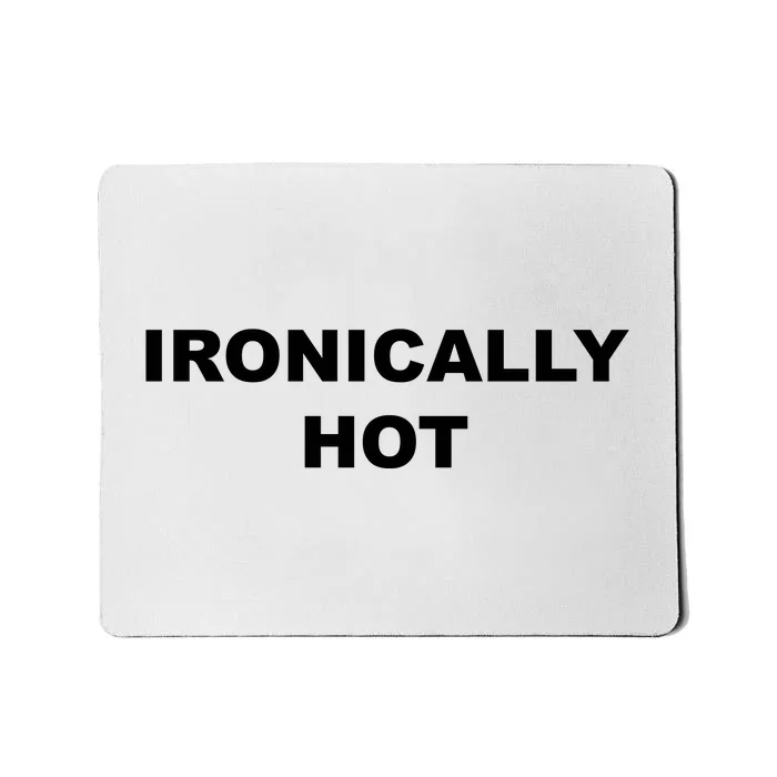 Ironically Hot Mousepad