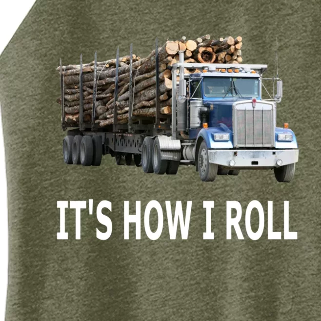 It's How I Roll Logging Truck Funny Gift Women’s Perfect Tri Rocker Tank