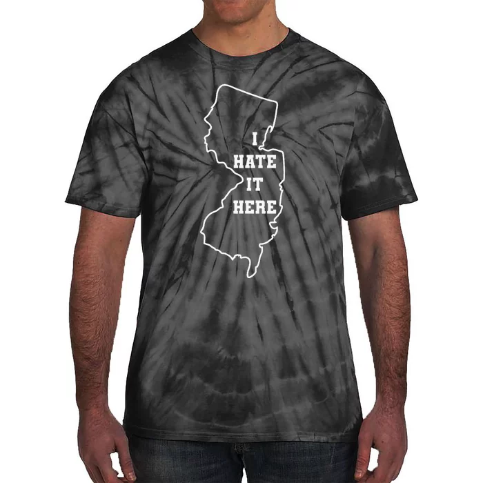 I Hate It Here New Jersey Nj State Joke Tie-Dye T-Shirt