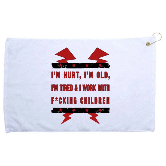 Im Hurt Im Old Im Tired I Work With Fcking Children Punk Grommeted Golf Towel