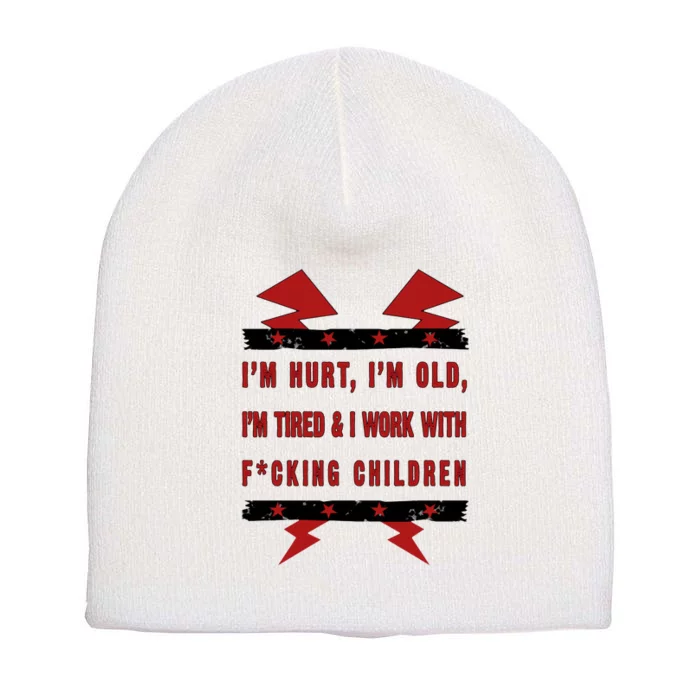 Im Hurt Im Old Im Tired I Work With Fcking Children Punk Short Acrylic Beanie