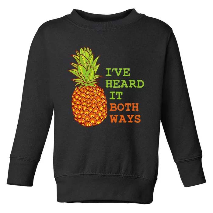 I’ve Heard It Both Ways Psych Pineapple Lover Toddler Sweatshirt