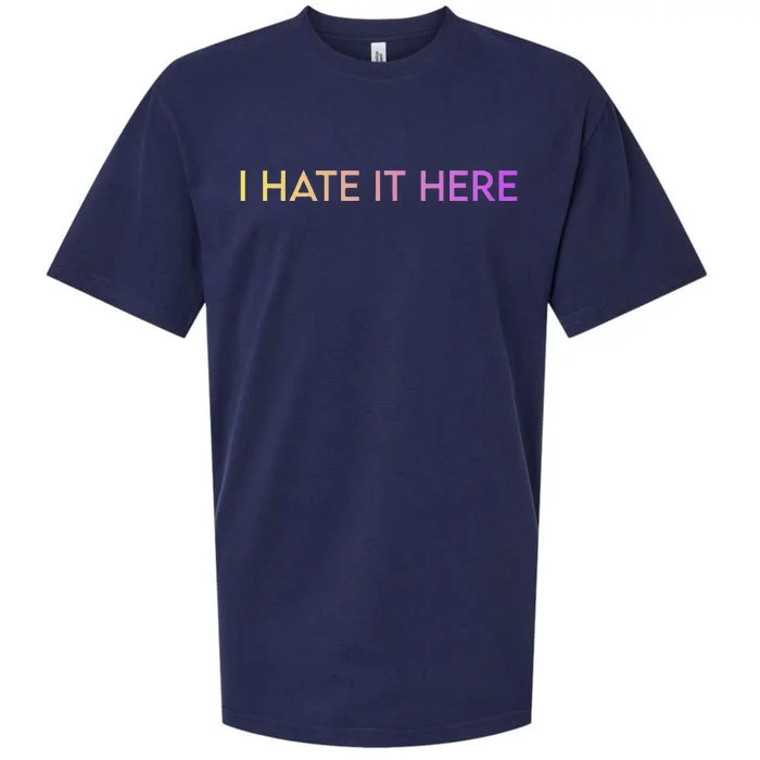 I Hate It Here Sueded Cloud Jersey T-Shirt