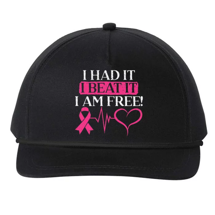 I Had It I Beat It I Am Free Breast Cancer Survivor Snapback Five-Panel Rope Hat