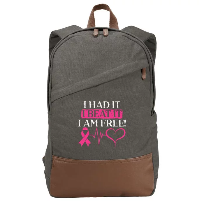 I Had It I Beat It I Am Free Breast Cancer Survivor Cotton Canvas Backpack