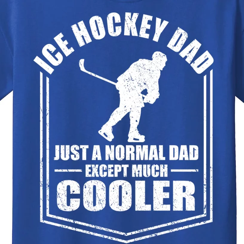 Ice Hockey Just A Normal Dad Except Cooler Fathers Day Gift Kids T-Shirt