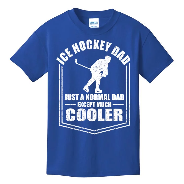 Ice Hockey Just A Normal Dad Except Cooler Fathers Day Gift Kids T-Shirt