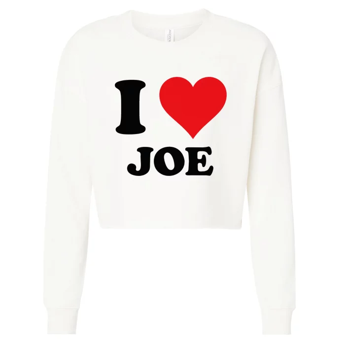 I Heart Joe First Name I Love Personalized Stuff Cropped Pullover Crew