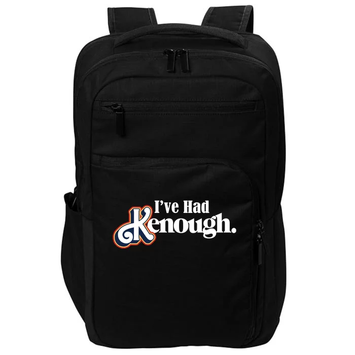 Ive Had Kenough Impact Tech Backpack