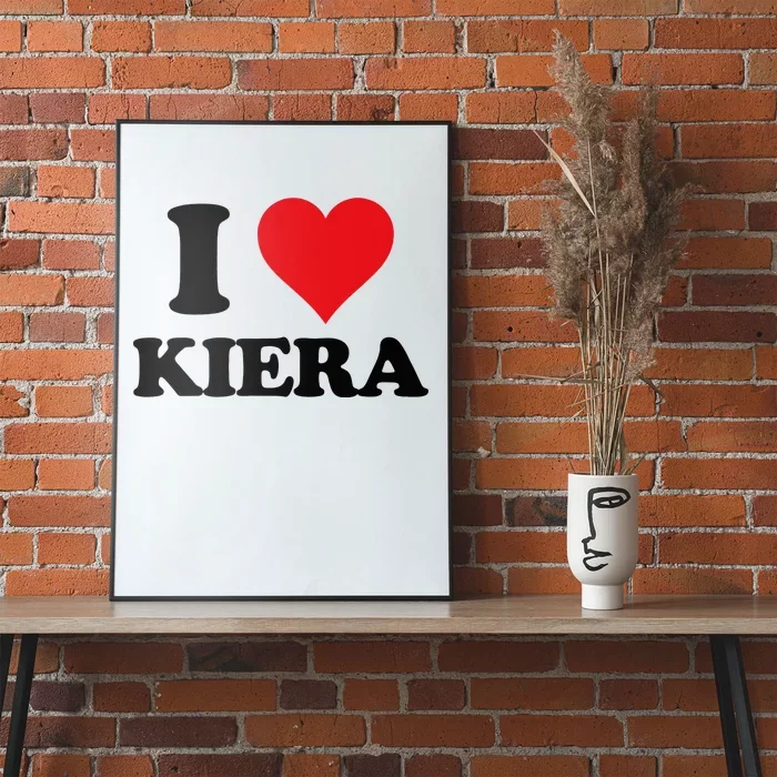 I Heart Kiera First Name I Love Personalized Stuff Poster