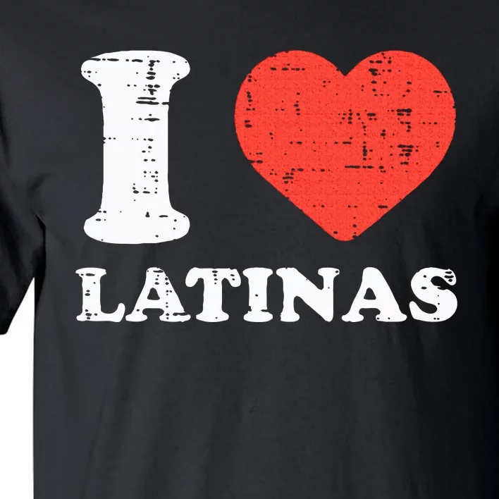 I Heart Latinas Funny Love Latinx Mom Girlfriend Wife Tall T-Shirt