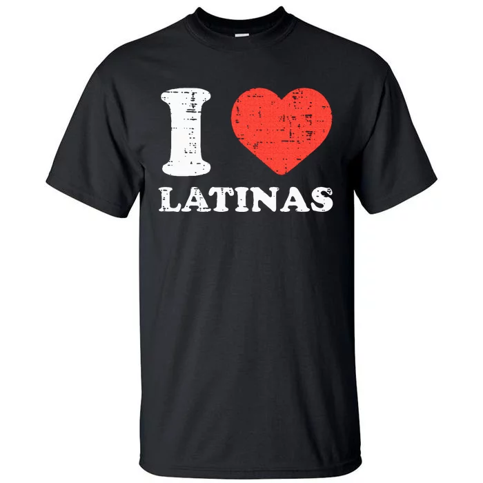 I Heart Latinas Funny Love Latinx Mom Girlfriend Wife Tall T-Shirt