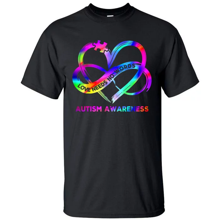 Infinity Heart Love Autism Awareness Needs No Words Tie Dye Tall T-Shirt