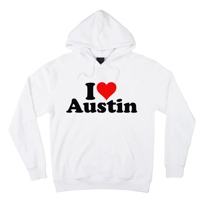 I HEART LOVE AUSTIN TEXAS Hoodie