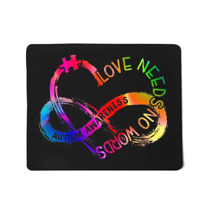 Infinity Heart Love Autism Awareness Needs No Words Tie Dye Mousepad