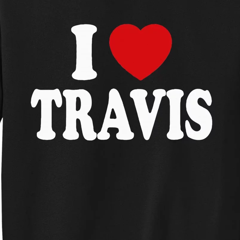 I Heart Love Travis Tall Sweatshirt