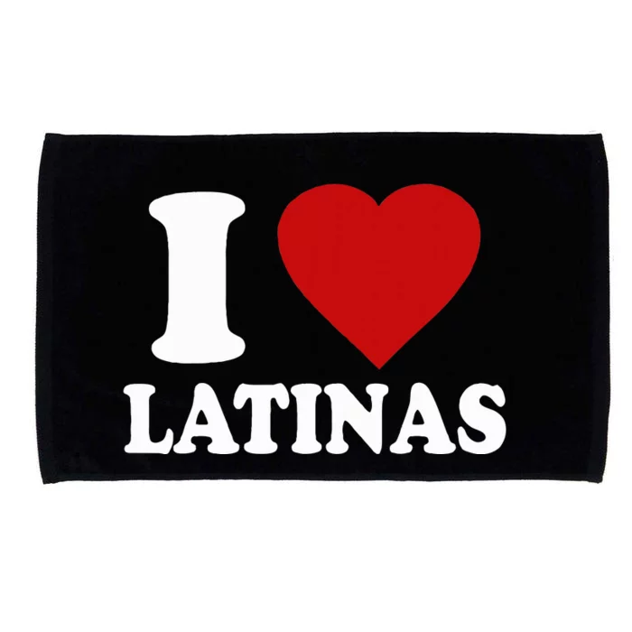 I Heart Latinas I Love Latinas Funny Love Latinas Microfiber Hand Towel