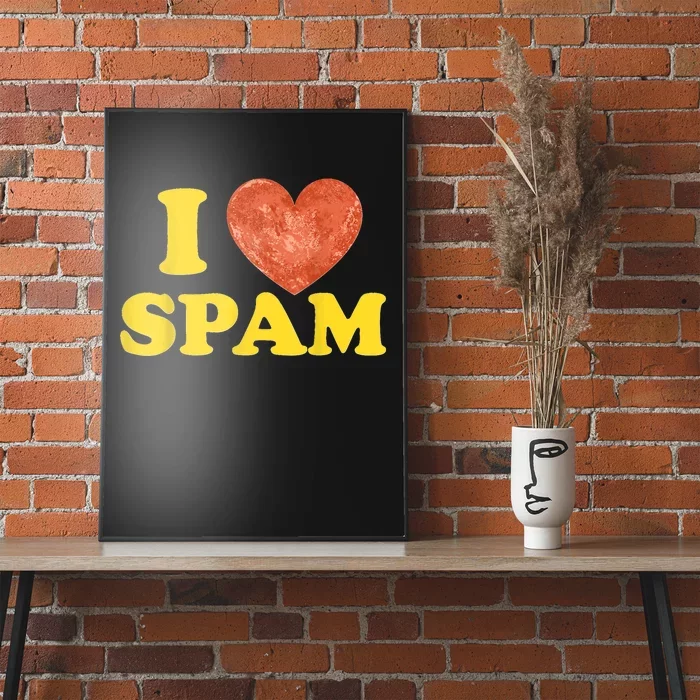 I Heart Love Spam Canned Cooked Pork Food Lover Spam Poster