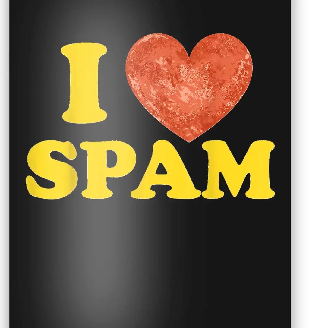 I Heart Love Spam Canned Cooked Pork Food Lover Spam Poster