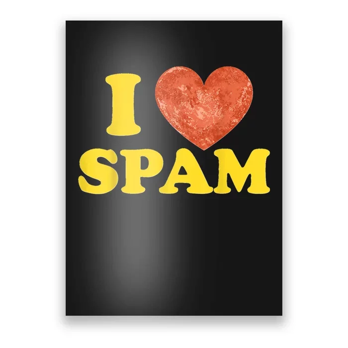 I Heart Love Spam Canned Cooked Pork Food Lover Spam Poster