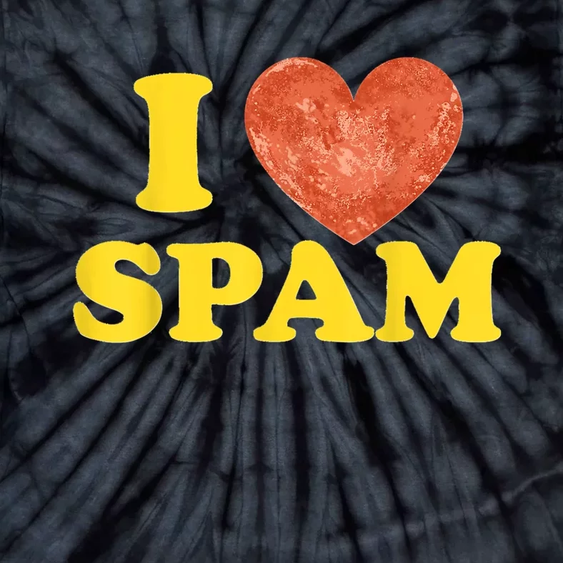 I Heart Love Spam Canned Cooked Pork Food Lover Spam Tie-Dye T-Shirt