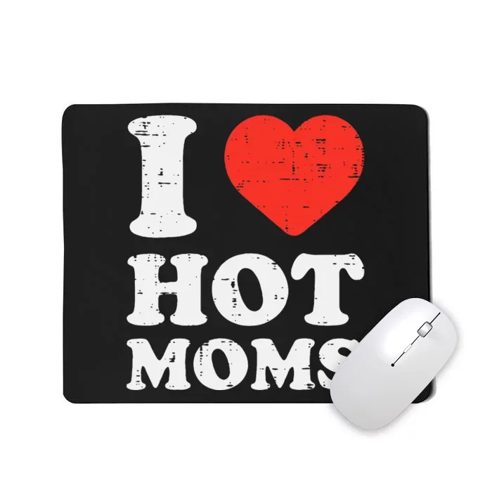 I Heart Love Hot Moms Funny Humor Couple Matching Dad Mousepad