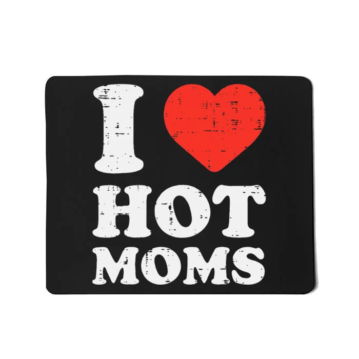 I Heart Love Hot Moms Funny Humor Couple Matching Dad Mousepad