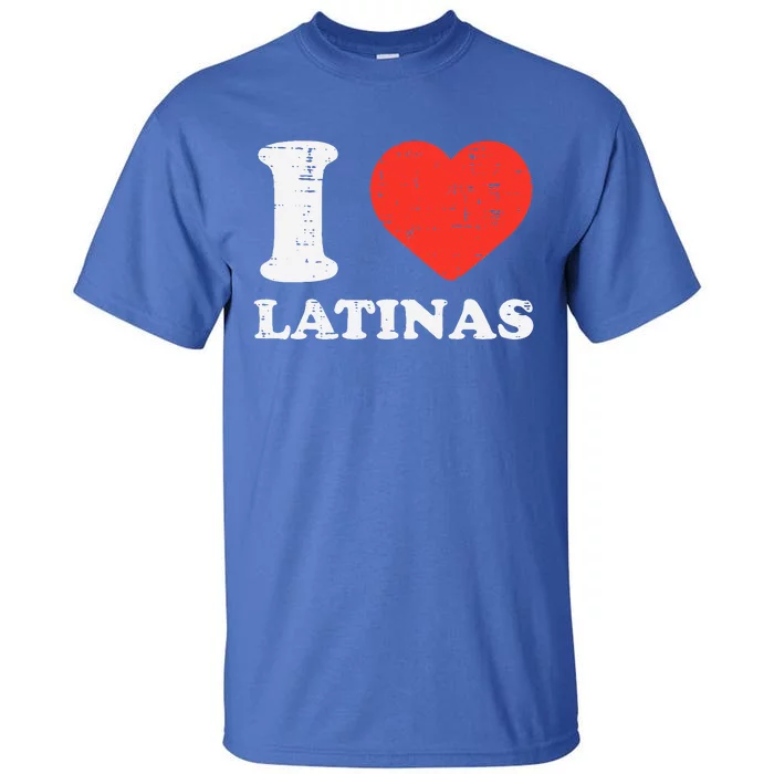 I Heart Latinas Funny Love Latinx Mom Girlfriend Wife Tall T-Shirt