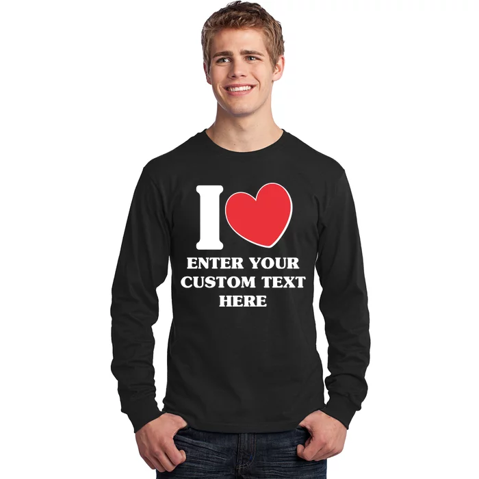 I Heart Love Custom Text Personalize Long Sleeve Shirt