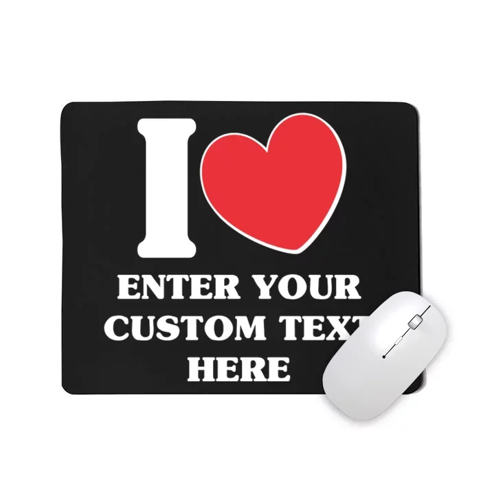 I Heart Love Custom Text Personalize Mousepad