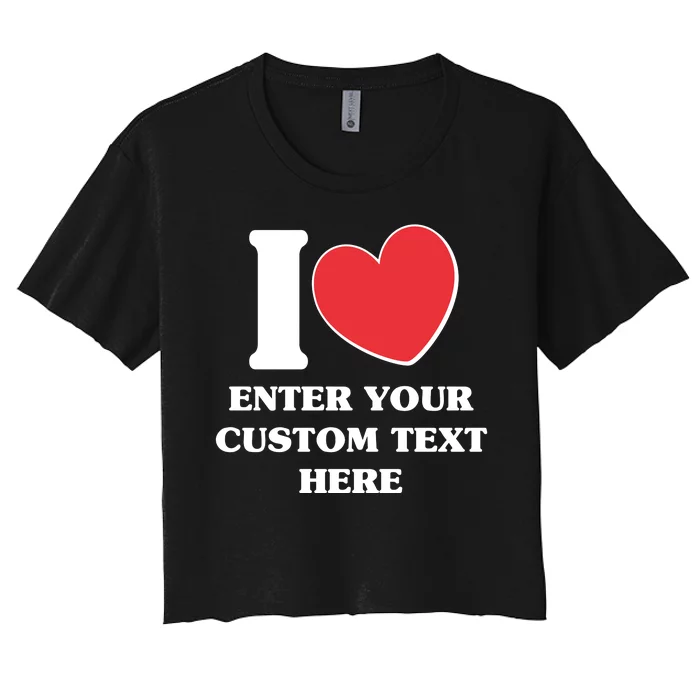 I Heart Love Custom Text Personalize Women's Crop Top Tee