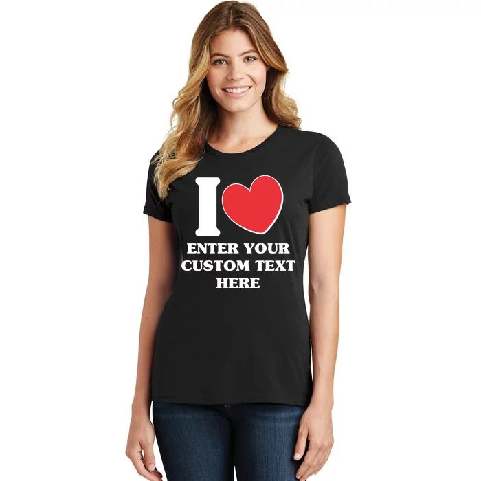 I Heart Love Custom Text Personalize Women's T-Shirt