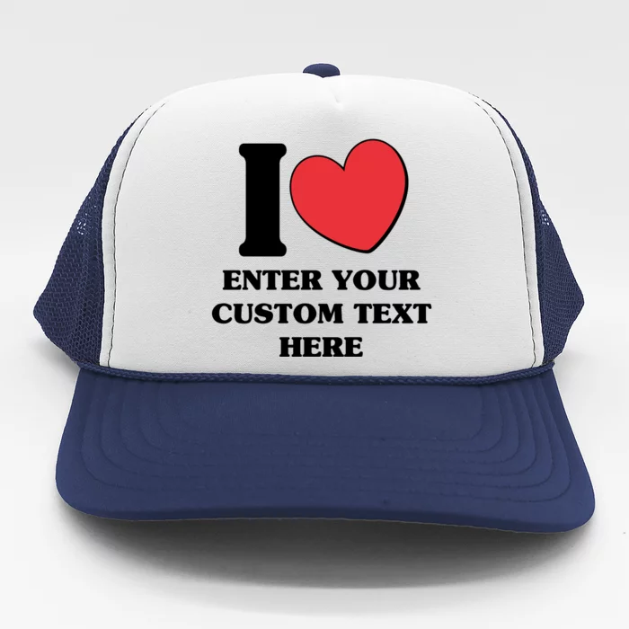 I Heart Love Custom Text Personalize Trucker Hat