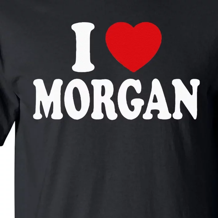 I HEART LOVE MORGAN Tall T-Shirt