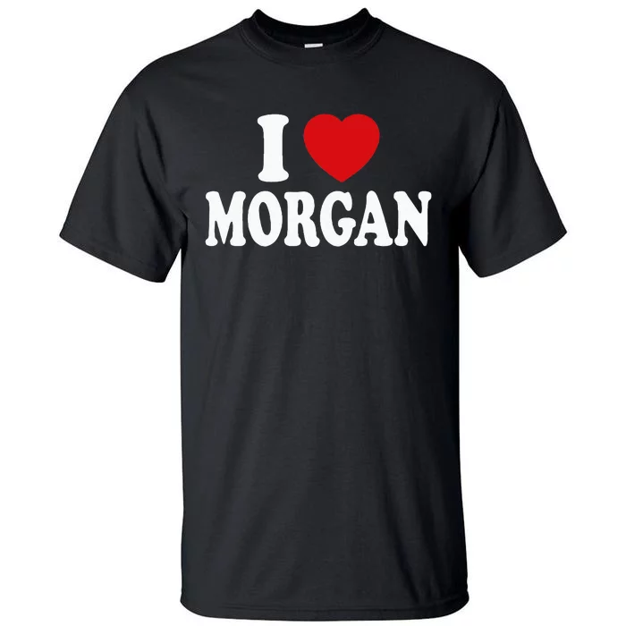 I HEART LOVE MORGAN Tall T-Shirt