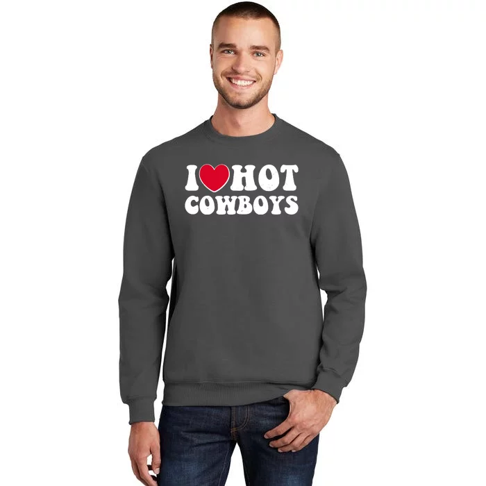 I Heart Love Hot Cowboys Tall Sweatshirt