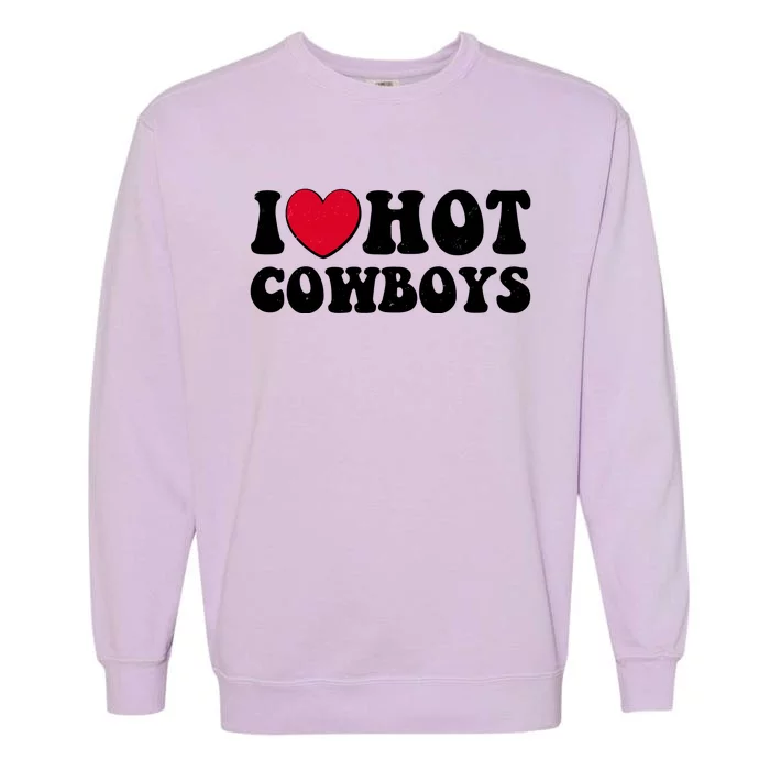 I Heart Love Hot Cowboys Garment-Dyed Sweatshirt