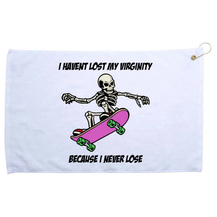 I Havent Lost My Virginity Because I Never Lose Grommeted Golf Towel