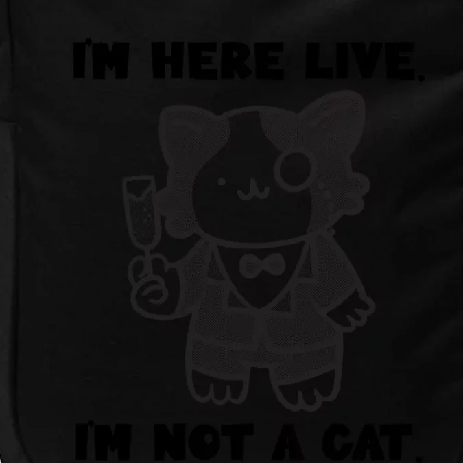 I'm Here Live I'm Not A Cafunny Gift I'm Here Live Cat Lawyer Gift Impact Tech Backpack