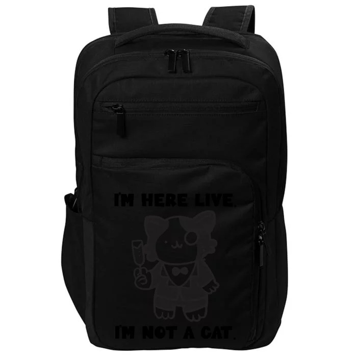 I'm Here Live I'm Not A Cafunny Gift I'm Here Live Cat Lawyer Gift Impact Tech Backpack