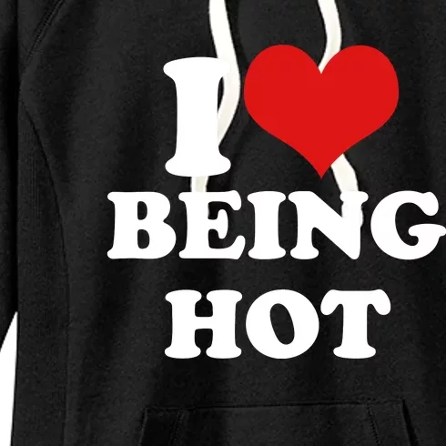 I Heart Love Being Hot Funny Meme Women's Fleece Hoodie