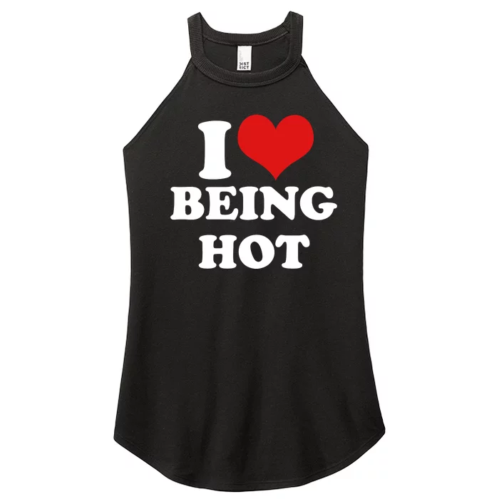 I Heart Love Being Hot Funny Meme Women’s Perfect Tri Rocker Tank