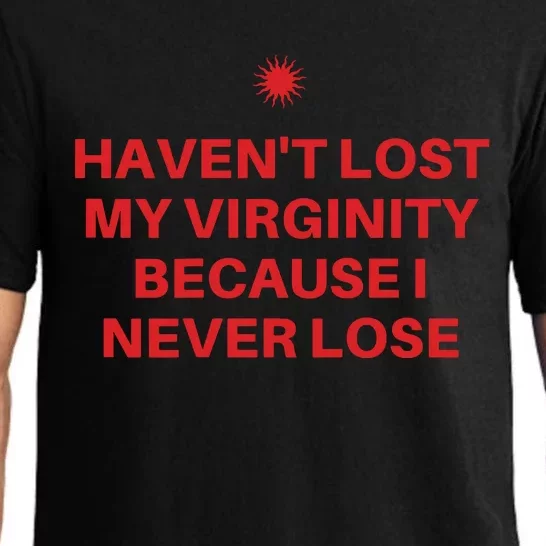 I Havent Lost My Virginity Because I Never Lose Sarcastic Pajama Set