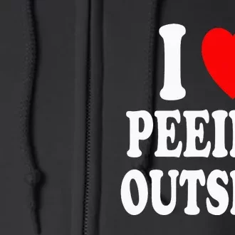 I Heart (Love) Peeing Outside Funny Hunting Camping Outdoors Full Zip Hoodie