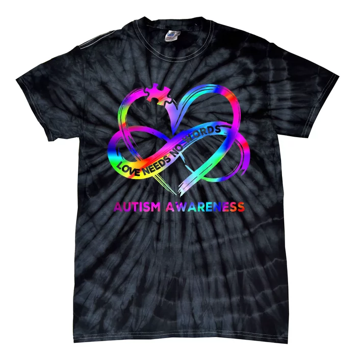 Infinity Heart Love Autism Awareness Needs No Words Tie-Dye T-Shirt