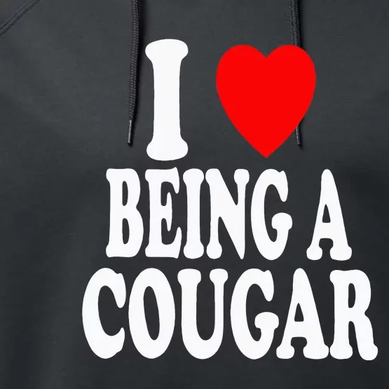 I Heart (Love) Being A Cougar Hot Older Woman Performance Fleece Hoodie