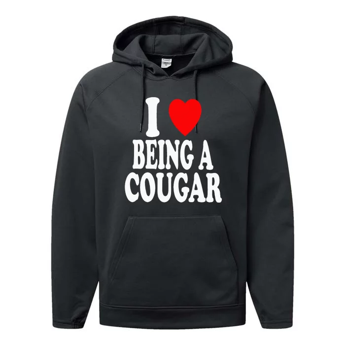 I Heart (Love) Being A Cougar Hot Older Woman Performance Fleece Hoodie