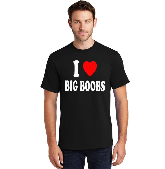 I Heart (Love) Big Boobs Tall T-Shirt