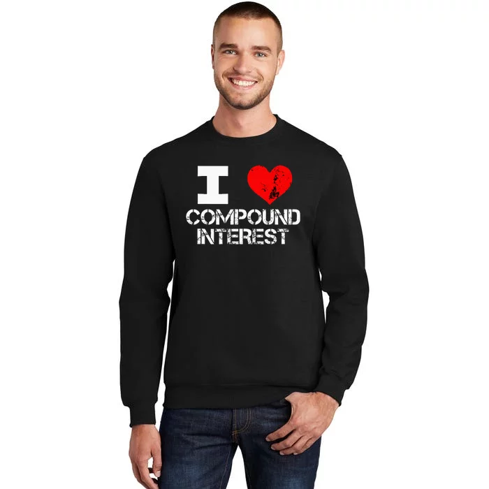 I Heart Love Compound Interest Financial Literacy Campaign Tall Sweatshirt