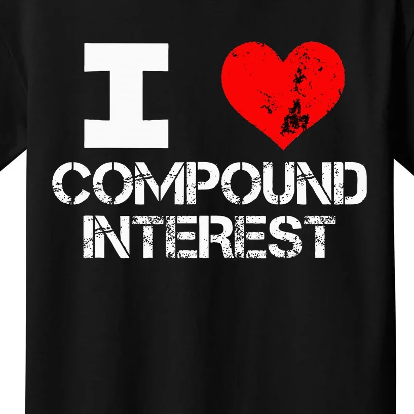 I Heart Love Compound Interest Financial Literacy Campaign Kids T-Shirt